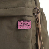 Pin: Well Behaved Women Rarely Make History"" Feminist Enamel Pin - Pink Lapel Badge for Shirts and Jackets - Perfect Gift for Empowered Women" CO/B\HA 
