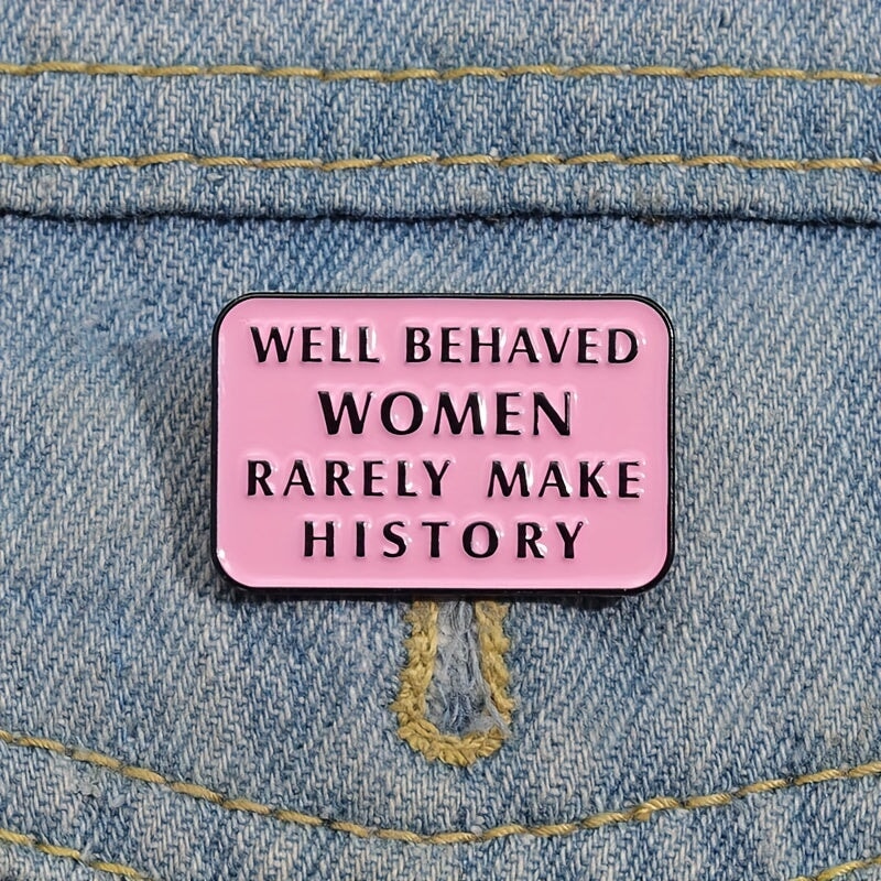Pin: Well Behaved Women Rarely Make History"" Feminist Enamel Pin - Pink Lapel Badge for Shirts and Jackets - Perfect Gift for Empowered Women" CO/B\HA 